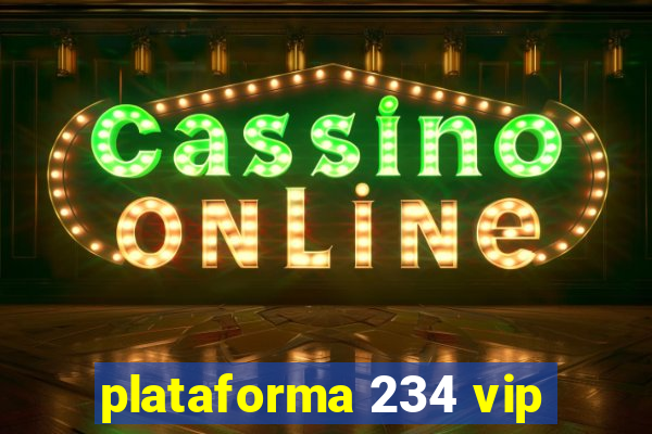 plataforma 234 vip